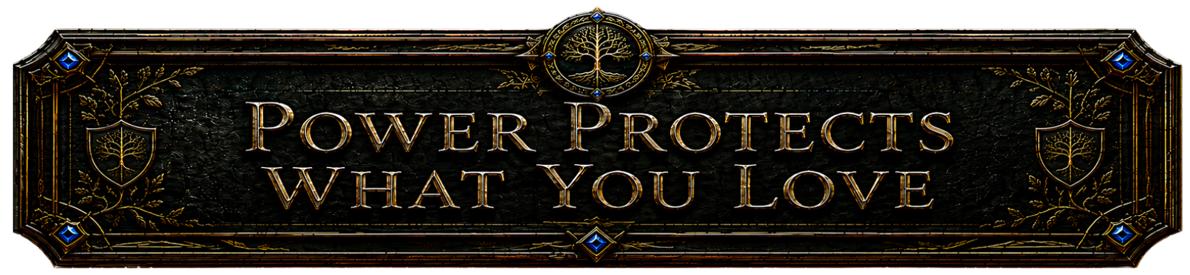 Power protects what you love
